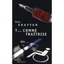T....comme Traitrise - Sue Grafton