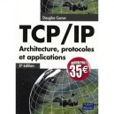 Tcp / Ip , Architecture, Protocoles Et Applications (5e Edition) - Douglas Comer