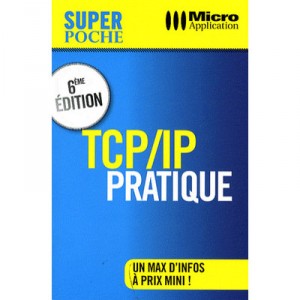 Tcp/ip Pratique (6e Edition) - Bernard Vial