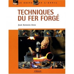 Technique Du Fer Forge - Jose Antonio Ares