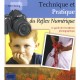 Technique Et Pratique Du Reflex Numerique , Le Guide De L'excellence Photographique - William Cheung