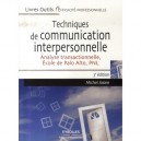 Techniques De Communication Interpersonnelle , Analyse Transactionnelle, Ecole De Palo Alto, Pnl (3e Edition) - Michel Josien