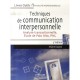 Techniques De Communication Interpersonnelle , Analyse Transactionnelle, Ecole De Palo Alto, Pnl (3e Edition) - Michel Josien