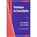 Techniques De Consolidation (2e Edition) - Jean Montier , Olivier Grassi