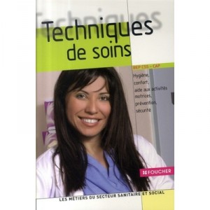 Techniques De Soins , Bep Css-cap , Les Metiers Du Secteur Sanitaire Et Social - Michele Delomel , Carine Carrere , Estelle Fon