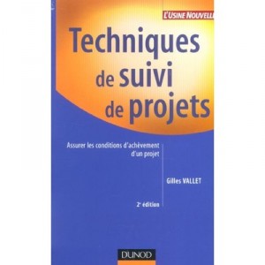 Techniques De Suivi De Projets , 2e Edition - Gilles Vallet
