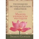 Techniques De Visualisation Creatrice - Gawain Shakti
