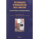 Techniques D'irradiation Des Cancers , La Radiotherapie Conformationnelle - Jean-jacques Mazeron
