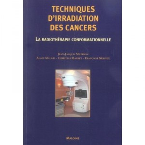 Techniques D'irradiation Des Cancers , La Radiotherapie Conformationnelle - Jean-jacques Mazeron