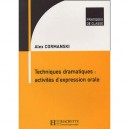 Techniques Dramatiques : Activites D'expression Orale - Alex Cormanski