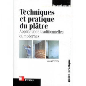 Techniques Et Pratique Du Platre - Jean Festa