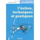 Le Guide De L'eolien, Techniques Et Pratiques - Corinne Dubois