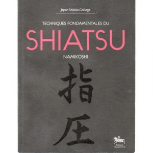 Techniques Fondamentales Du Shiatsu Namikoshi - Japan Shiatsu College