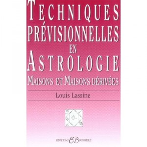 Techniques Previsionnelles En Astrologie - Louis Lassine