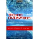 Technocivilisation - Pour Une Philosophie Du Numerique - Berger Rene