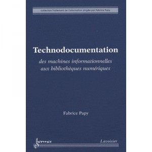 Technodocumentation Des Machines Informationnelles Aux Bibliotheques Numeriques - Papy