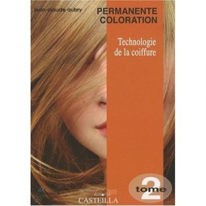 Permanente Coloration T.2 , Technologie De La Coiffure , Bep 2eme Annee - Jean-claude Aubry