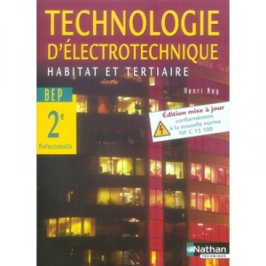 Technologie D'electrotechnique Habitat Et Tertiaire , 2nde Pro , Livre De L'eleve (edition 2006) - Henri Ney