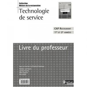 Technologie De Service , Cap Restaurant , 1ere Et 2eme Annees , Livre Du Professeur - Ginette Kirchmeyer