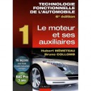 Technologie Fonctionnelle De L'automobile T.1 , Le Moteur Et Ses Auxiliaires , Bac Pro (6e Edition) - Hubert Memeteau , Bruno C