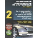 Technologie Fonctionnelle De L'automobile T.2 , La Transmission, Le Freinage, La Tenue De Route Et L'equipement Electrique (6e 