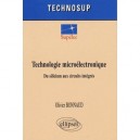 Technologie Microelectronique Du Silicium Aux Circuits Integres - Olivier Bonnaud
