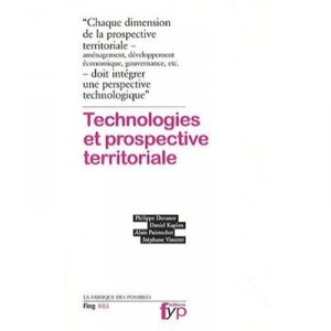 Technologies Et Prospective Territoriale - Daniel Kaplan , Stephane Cordobes