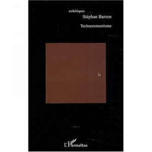 Technoromantisme - Stephan Barron