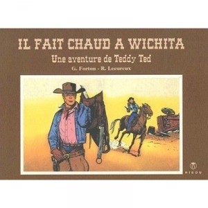 Teddy Ted T.2 , Il Fait Chaud A Wichita - Gerald Forton , Roger Lecureux