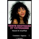 Teints Exotiques Et Tatouages - Gignoux Constance