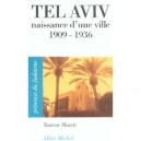 Tel-aviv, Naissance D'une Ville 1909-1936 - Yaacov Shavit