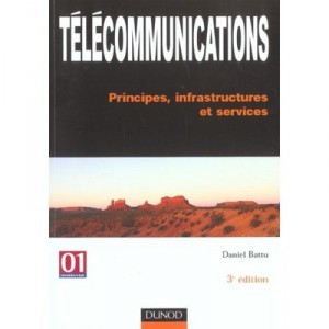 Telecommunications , Principes Infrastructures Et Services , 3e Edition - Daniel Battu