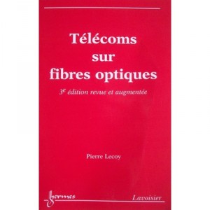 Telecoms Sur Fibres Optiques 3 Editionition - Lecoy