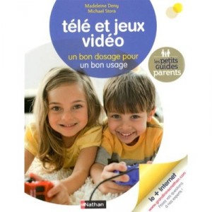 Tele Et Jeux Video , Un Bon Dosage Pour Un Bon Usage - Madeleine Deny , Michael Stora