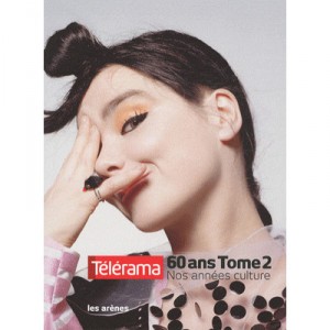 Telerama 60 Ans T.2 , Nos Annees Culture - Collectif