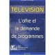 Television , L'offre Et La Demande De Programmes , Elements D'economie De L'audiovisuel - Jacques Peskine