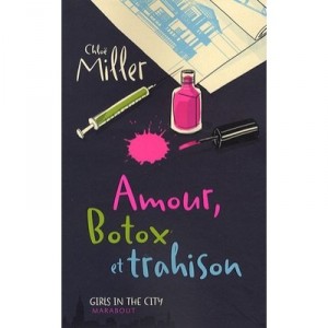 Amour, Botox Et Trahison - Chloe Miller