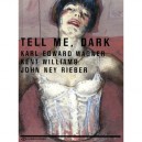 Tell Me Dark - Kent Williams