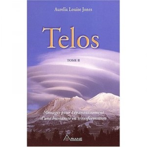 Telos T.2 , Enseignements Pour L'epanouissement D'une Humanite En Transformation - Aurelia Louise Jones