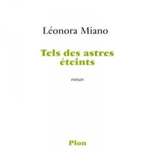 Tels Des Astres Eteints - Leonora Miano