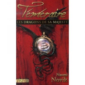 Temeraire T.1 , Les Dragons De Sa Majeste - Naomi Novik