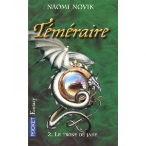 Temeraire T.2 , Le Trone De Jade - Naomi Novik