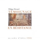 Temoignage En Resistance - Philippe Mesnard