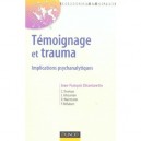 Temoignage Et Trauma , Implications Psychanalytiques - Jean-francois Chiantaretto
