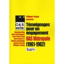 Temoignages Pour Un Engagement , Oas Metropole ( 1961-1962) - Philippe Trogan