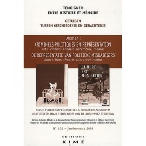 Temoigner, Entre Histoire Et Memoire T.102 , Des Criminels Politiques Dans Les Arts Et La Litterature - Collectif
