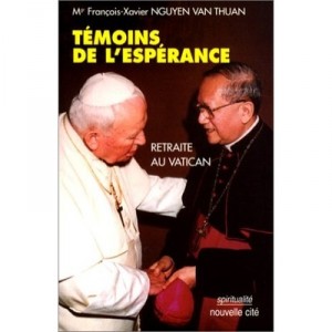 Temoins De L'esperance , Retraite Au Vatican - Francois-xavier Nguyen-van-thuan