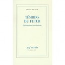 Temoins Du Futur , Philosophie Et Messianisme - Pierre Bouretz