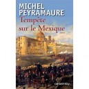 Tempete Sur Le Mexique - Michel Peyramaure