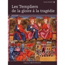 Les Templiers , De La Gloire A La Tragedie - Patrick Huchet